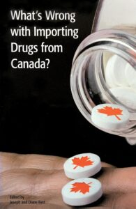 What's Wrong with Importing Drugs from Canada?